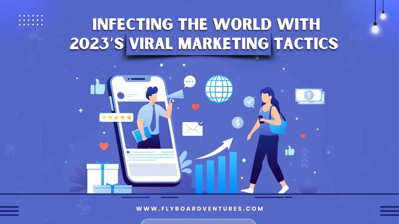 2023’s Viral Marketing Tactics