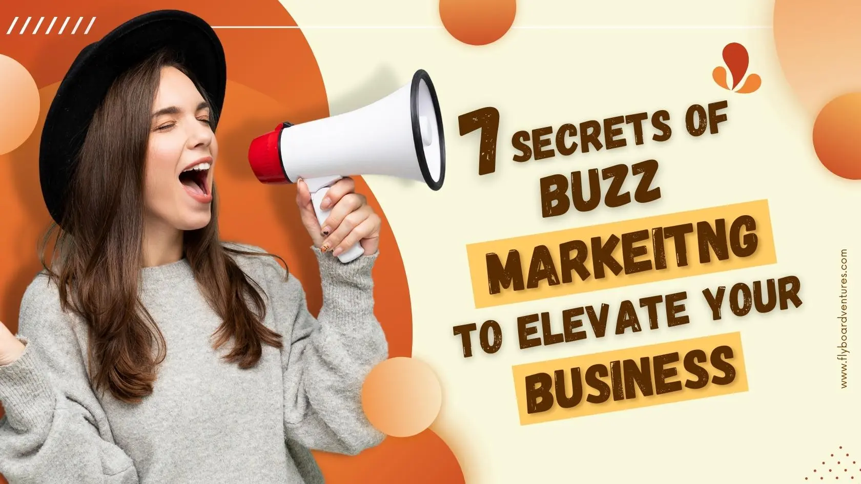 7 Secrets Of Buzz Marketing To Elevate Your Brand