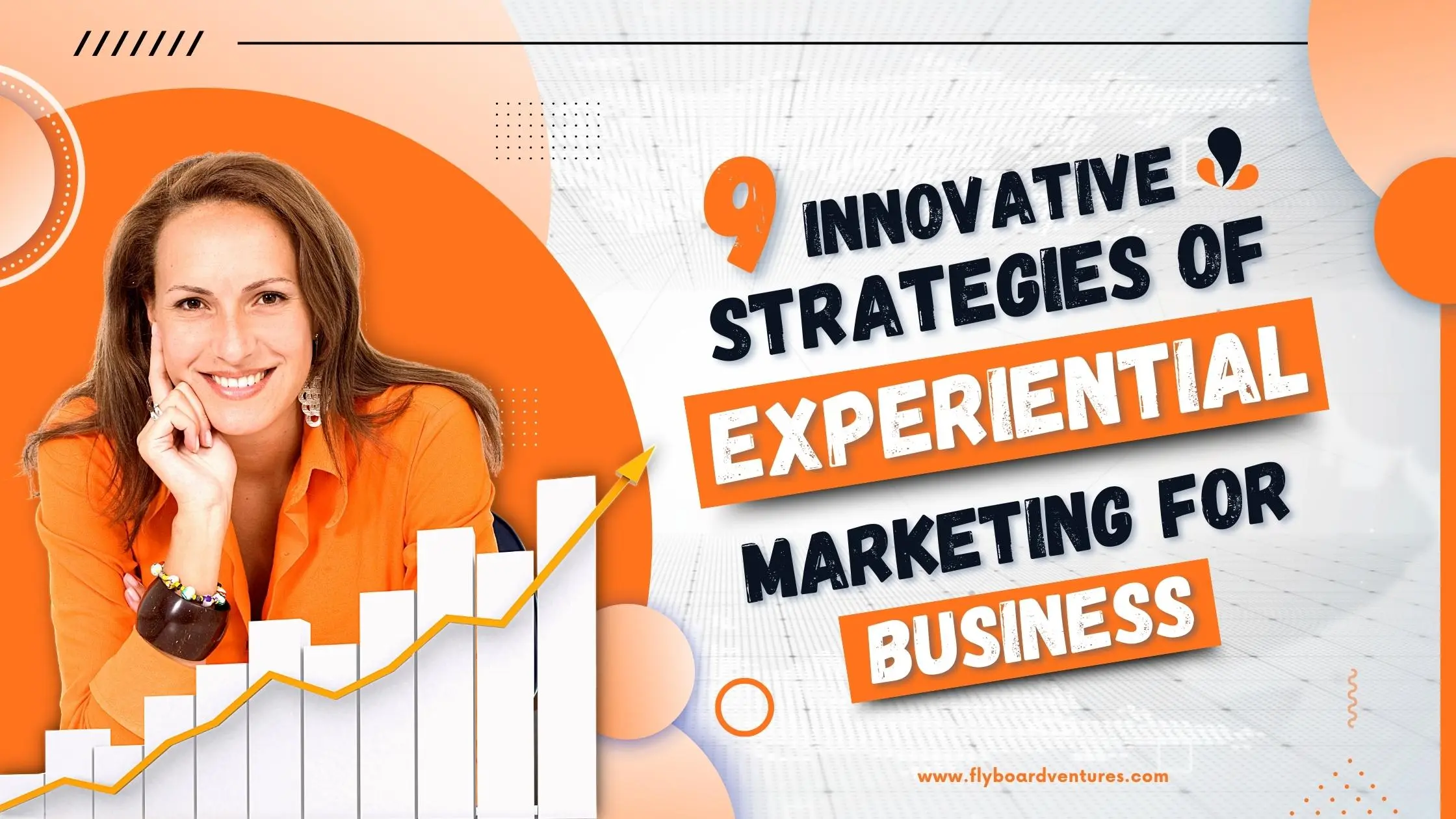 9 Innovative Strategies Of Experiential Marketing For Business