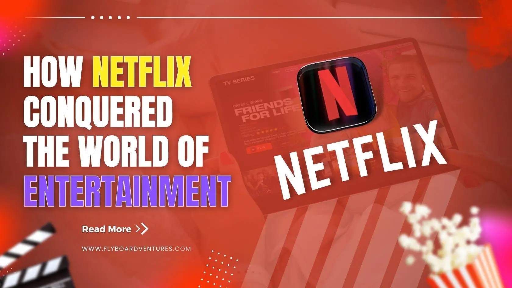 How Netflix Conquered Entertainment World