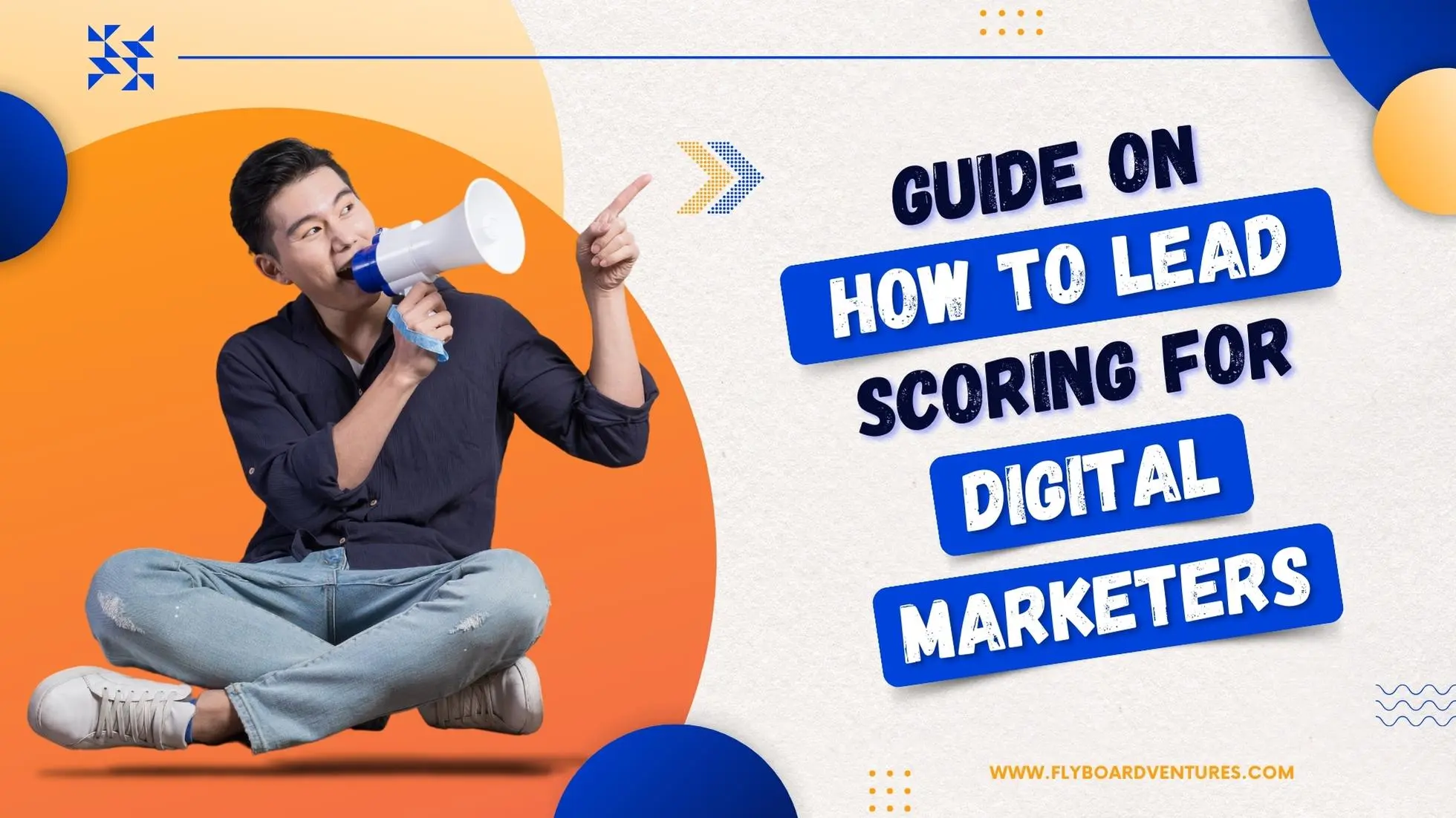 Guide On How To Lead Scoring For Digital Marketers