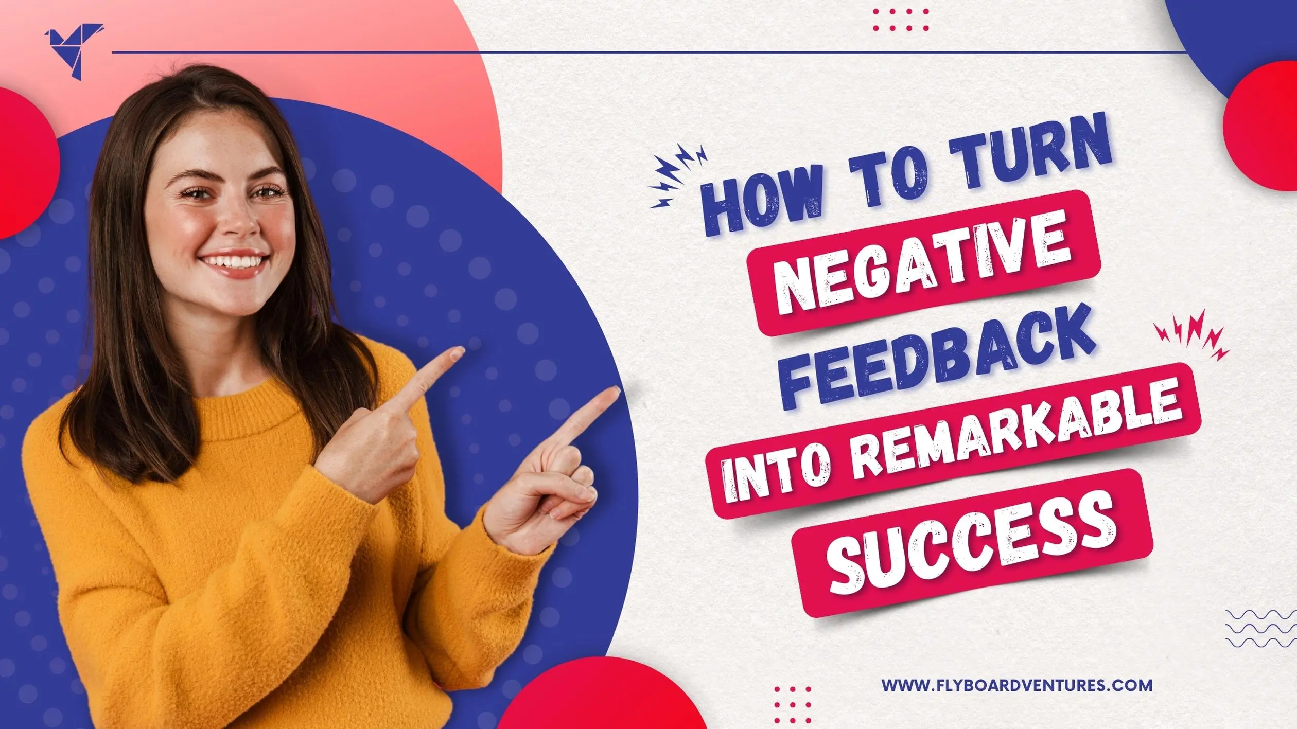How To Turn Negative Feedback into Remarkable Success