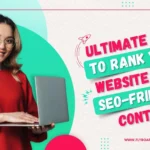 Ultimate Tips To Rank Your Website With SEO-Friendly Content